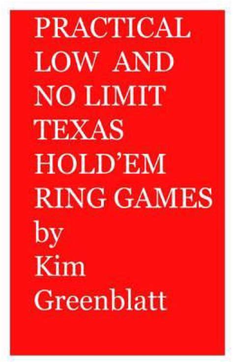 practical low and no limit texas holdem ring games Doc