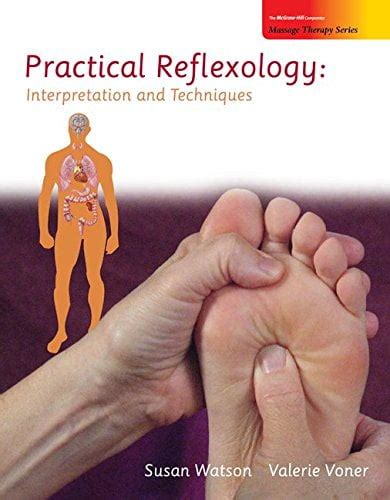 practical reflexology interpretation and techniques massage therapy Reader