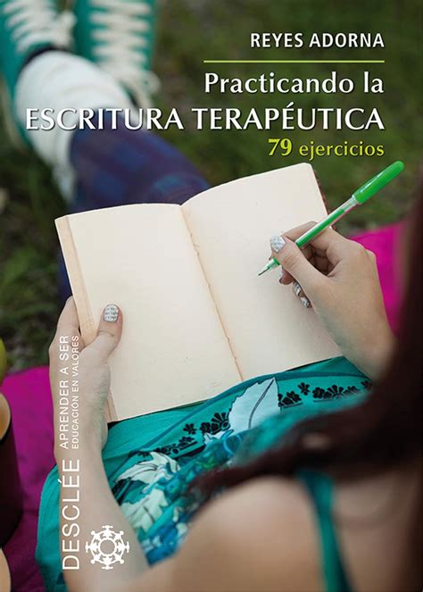 practicando la escritura terapeutica aprender a ser Epub