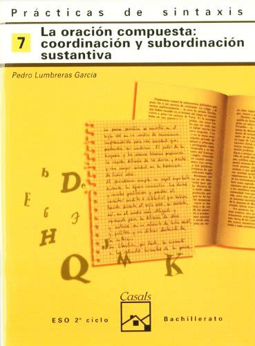 practicas de sintaxis 7 la oracion compuesta coordinacion y subordiancion sustantiva cuadernos eso Reader