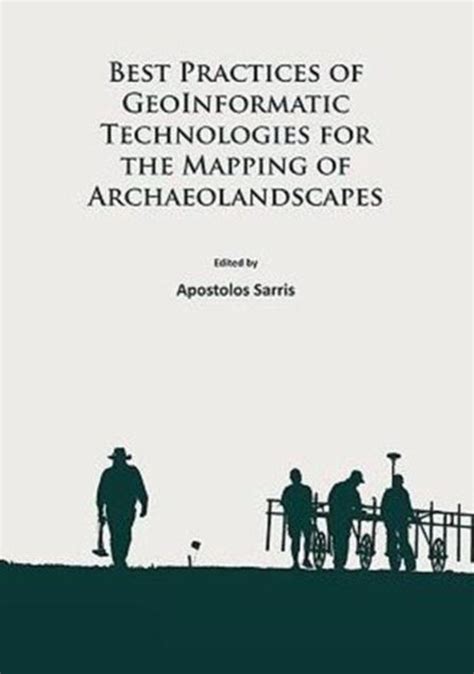 practices geoinformatic technologies mapping archaeolandscapes Kindle Editon