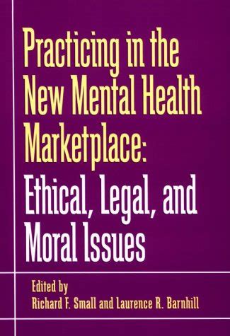 practicing in the new mental health marketplace ethical legal and moral issues Doc