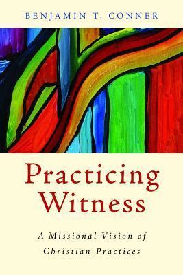 practicing witness a missional vision of christian practices Reader