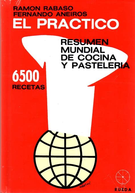 practico el resumen mundial de cocina y pasteleria 6500 recetas PDF