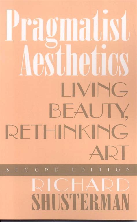 pragmatist aesthetics living beauty rethinking art Reader