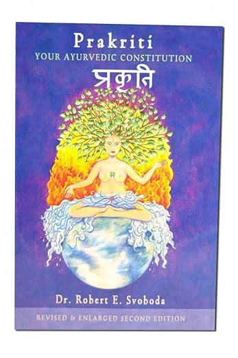 prakriti your ayurvedic constitution your ayurvedic constitution revised enlarged second edition Doc