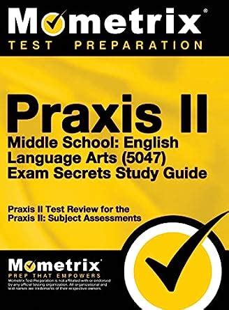 praxis ii middle school english language arts 5047 exam secrets study guide praxis ii test review for the praxis Kindle Editon