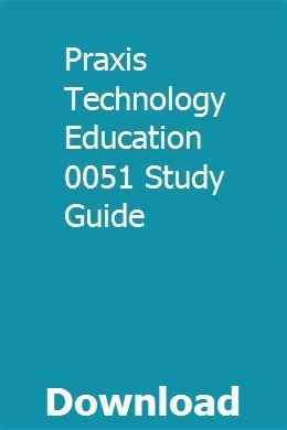 praxis ii technology education 0051 study guide PDF