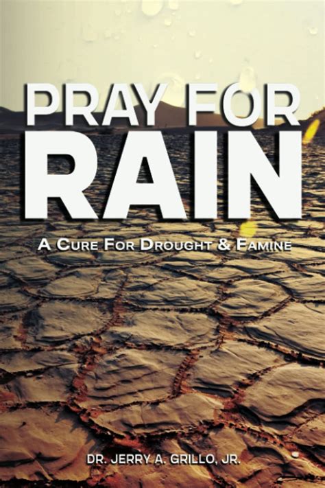 pray for rain a cure for drought and famine Reader