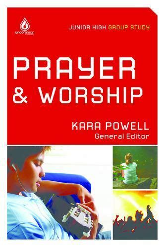 prayer and worship junior high group study uncommon Kindle Editon