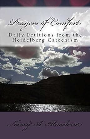 prayers of comfort daily petitions from the heidelberg catechism Doc