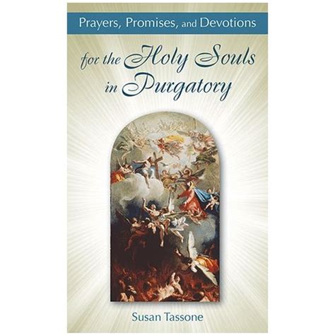 prayers promises and devotions for the holy souls in purgatory Kindle Editon