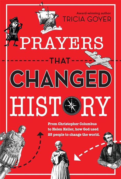 prayers that changed history from christopher columbus to helen keller how god used 25 people to change the Kindle Editon