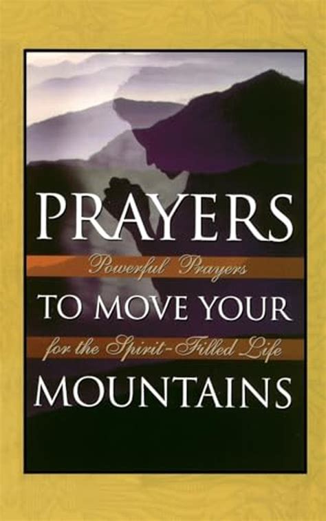 prayers to move your mountains powerful prayers for the spirit filled life Doc