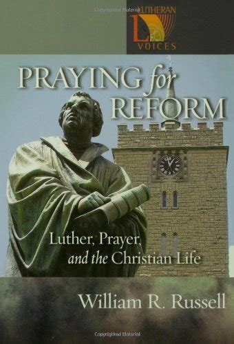 praying for reform luther prayer and the christian life martin luther prayer and the christian life lutheran Epub