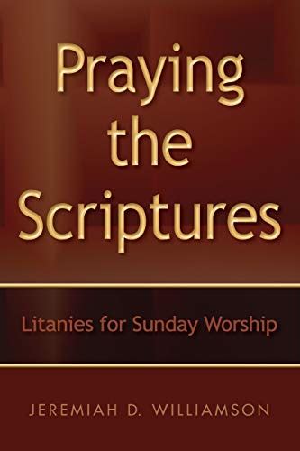 praying the scriptures litanies for sunday worship Epub