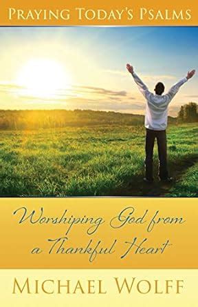 praying todays psalms worshiping thankful Reader