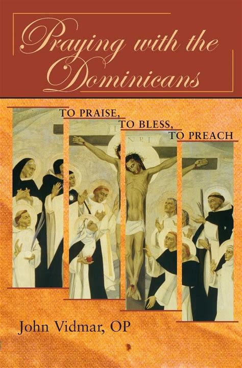 praying with the dominicans to praise to bless to preach PDF