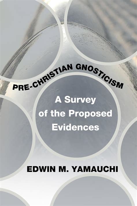 pre christian gnosticism a survey of the proposed evidences PDF