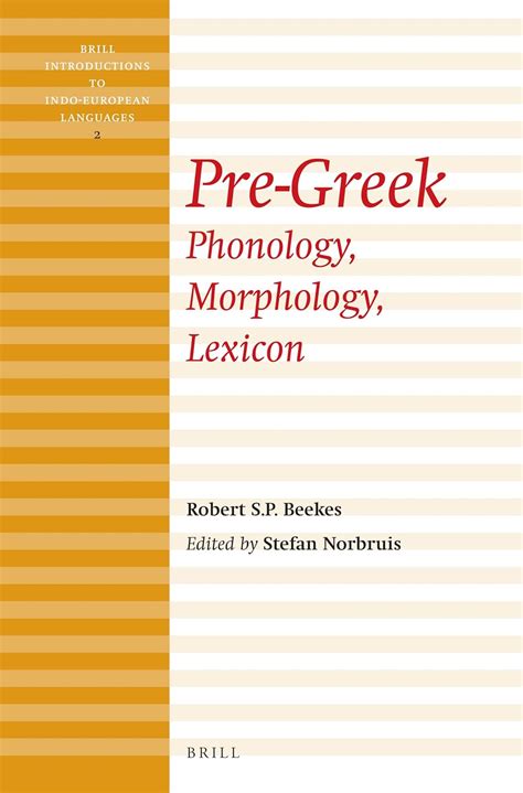 pre greek phonology morphology lexicon brill introductions to indo european languages Doc