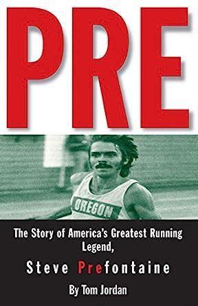 pre the story of americas greatest running legend steve prefontaine Reader