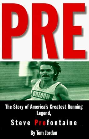 pre the story of americas greatest running legend steve prefontaine Reader