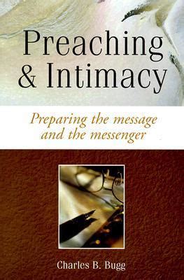 preaching and intimacy preparing the message and the messenger Reader