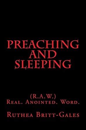 preaching and sleeping r a w real anointed word Kindle Editon