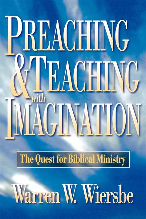 preaching and teaching with imagination the quest for biblical ministry Doc