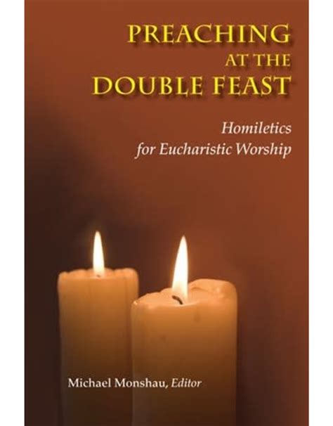 preaching at the double feast homiletics for eucharistic worship Epub