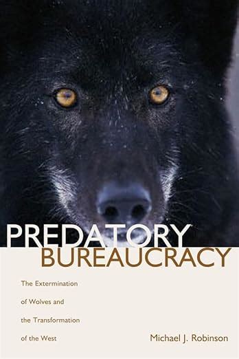 predatory bureaucracy the extermination of wolves and the transformation of the west PDF