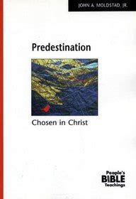 predestination chosen in christ peoples bible teachings Reader