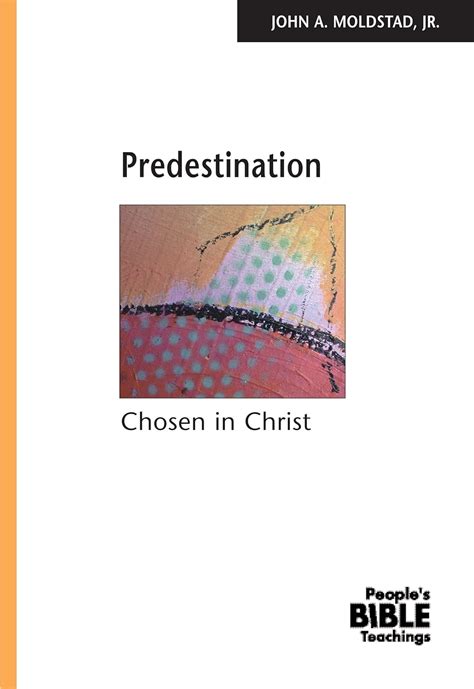 predestination chosen in christ peoples bible teachings Reader