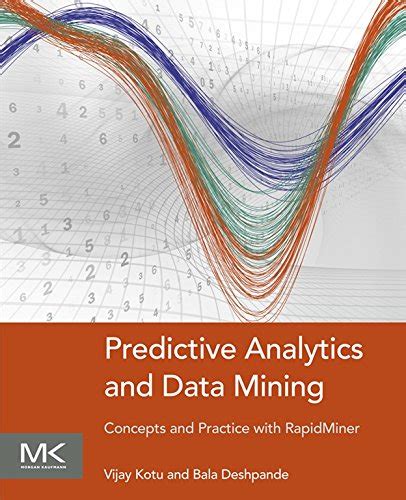 predictive analytics and data mining concepts and practice with rapidminer PDF