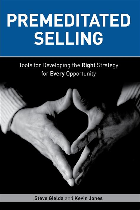 premeditated selling tools for developing the right strategy for each opportunity Reader