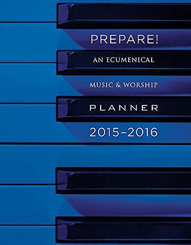 prepare 2015 2016 an ecumenical music and worship planner PDF