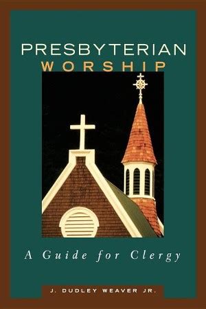 presbyterian worship a guide for clergy Kindle Editon