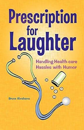 prescription for laughter handling health care hassles with humor Doc