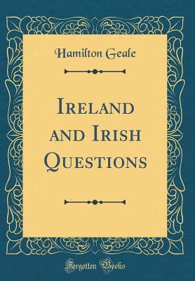 present irish questions classic reprint Reader