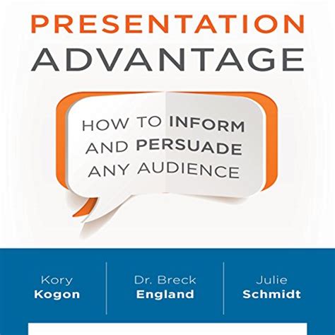 presentation advantage how to inform and persuade any audience Reader