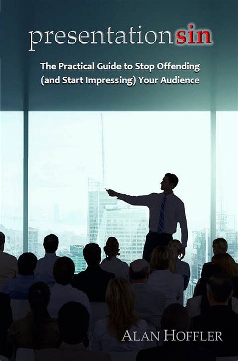 presentation sin the practical guide to stop offending and start impressing your audience Reader