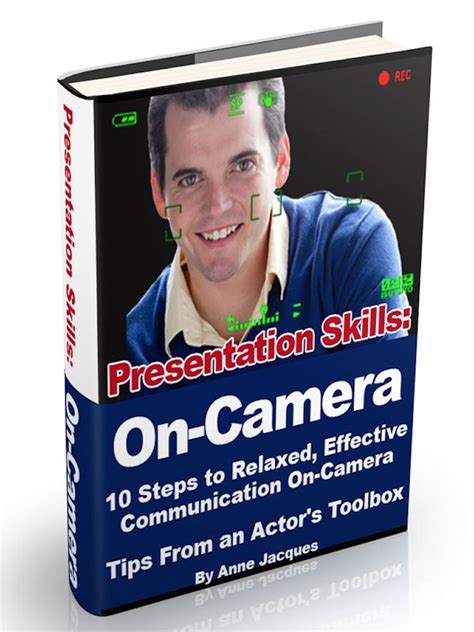 presentation skills on camera 10 steps to relaxed effective communication on camera tips from an actors toolbox Epub