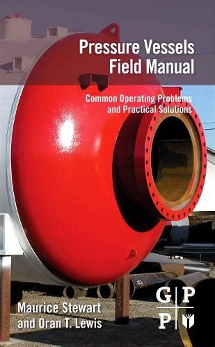 pressure vessels field manual common operating problems and practical solutions Doc