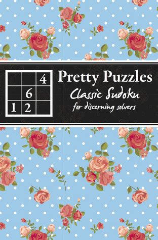pretty puzzles classic sudoku for discerning solvers PDF