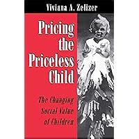 pricing the priceless child the changing social value of children PDF