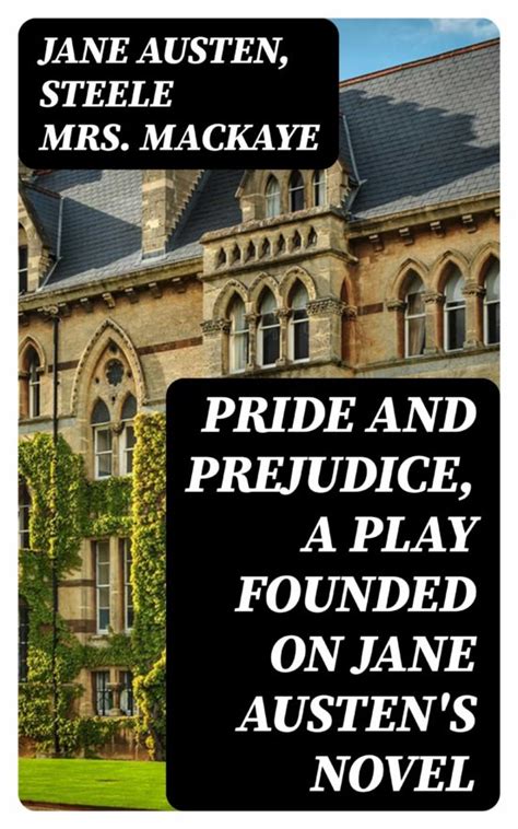 pride prejudice play founded austens PDF