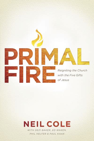 primal fire reigniting the church with the five gifts of jesus PDF