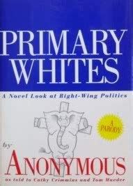 primary whites a novel look at right wing politics PDF