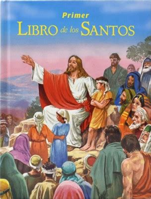 primer libro de los santos la historia de sus vidas y sus ejemplos spanish edition Epub