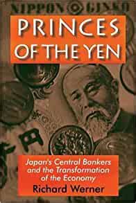 princes of the yen japans central bankers and the transformation of the economy east gate books PDF